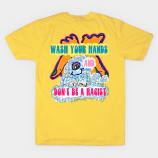 Wash Your Hands & Don’t be a Racist T-Shirt